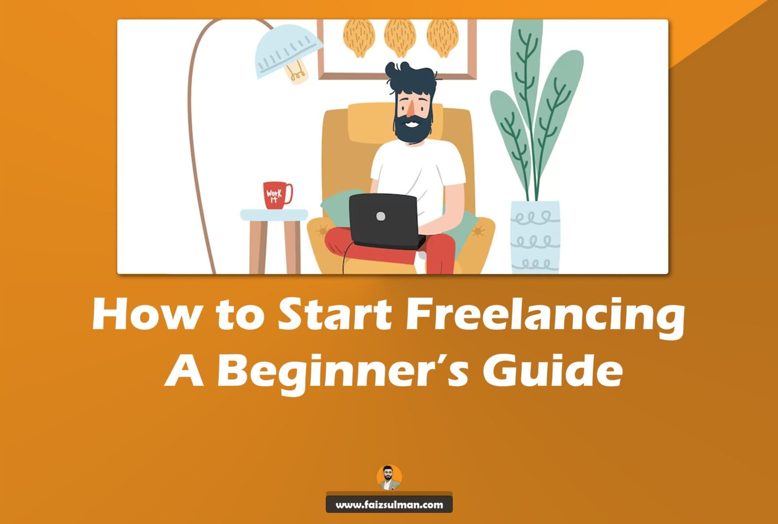 How to Start Freelancing: A Beginner’s Guide