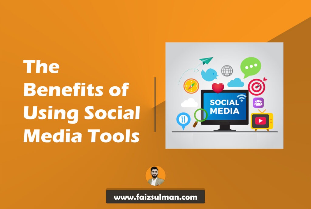 The Benefits of Using Social Media Tools 2025