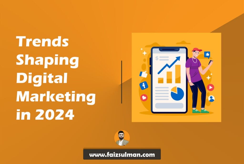 Trends Shaping Digital Marketing in 2024