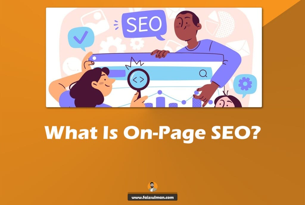 What Is On-Page SEO by Faiz Sulman